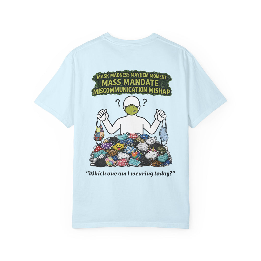 I Survived 2020 — PANDEMIC S1:E4: Director's Cut "Mask Madness" Unisex Garment-Dyed T-shirt