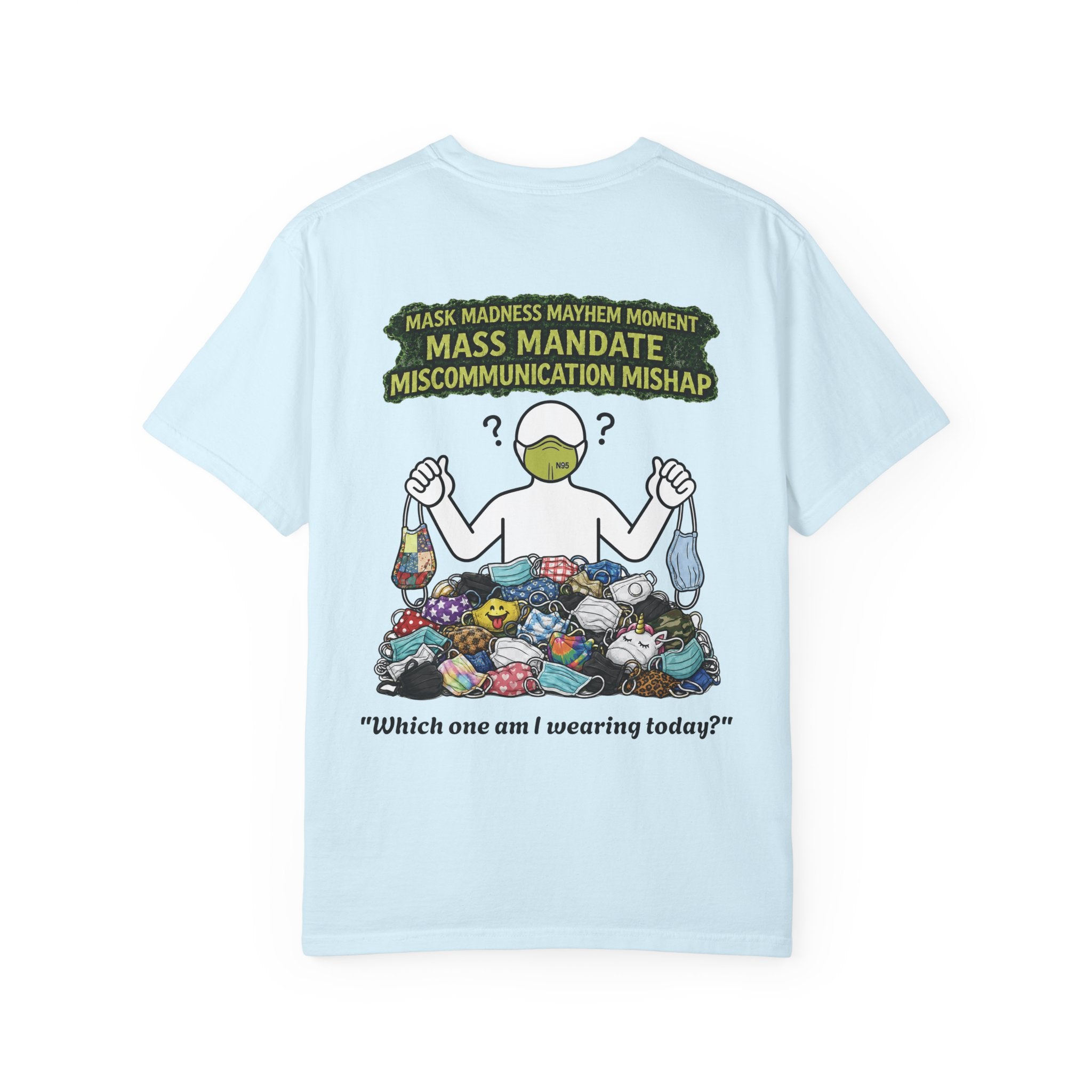 I Survived 2020 — PANDEMIC S1:E4: Director's Cut "Mask Madness" Unisex Garment-Dyed T-shirt