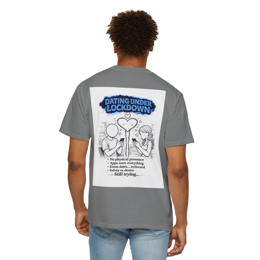 I Survived 2020 — Director's Cut S3:E2 "Dating Under Lockdown" | Lockdown Edition Documentary Unisex Garment-Dyed T-shirt