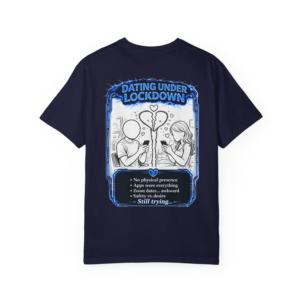 I Survived 2020 —  LOCKDOWN S3:E2: Director's Cut "Dating Under Lockdown" Unisex Garment-Dyed T-shirt