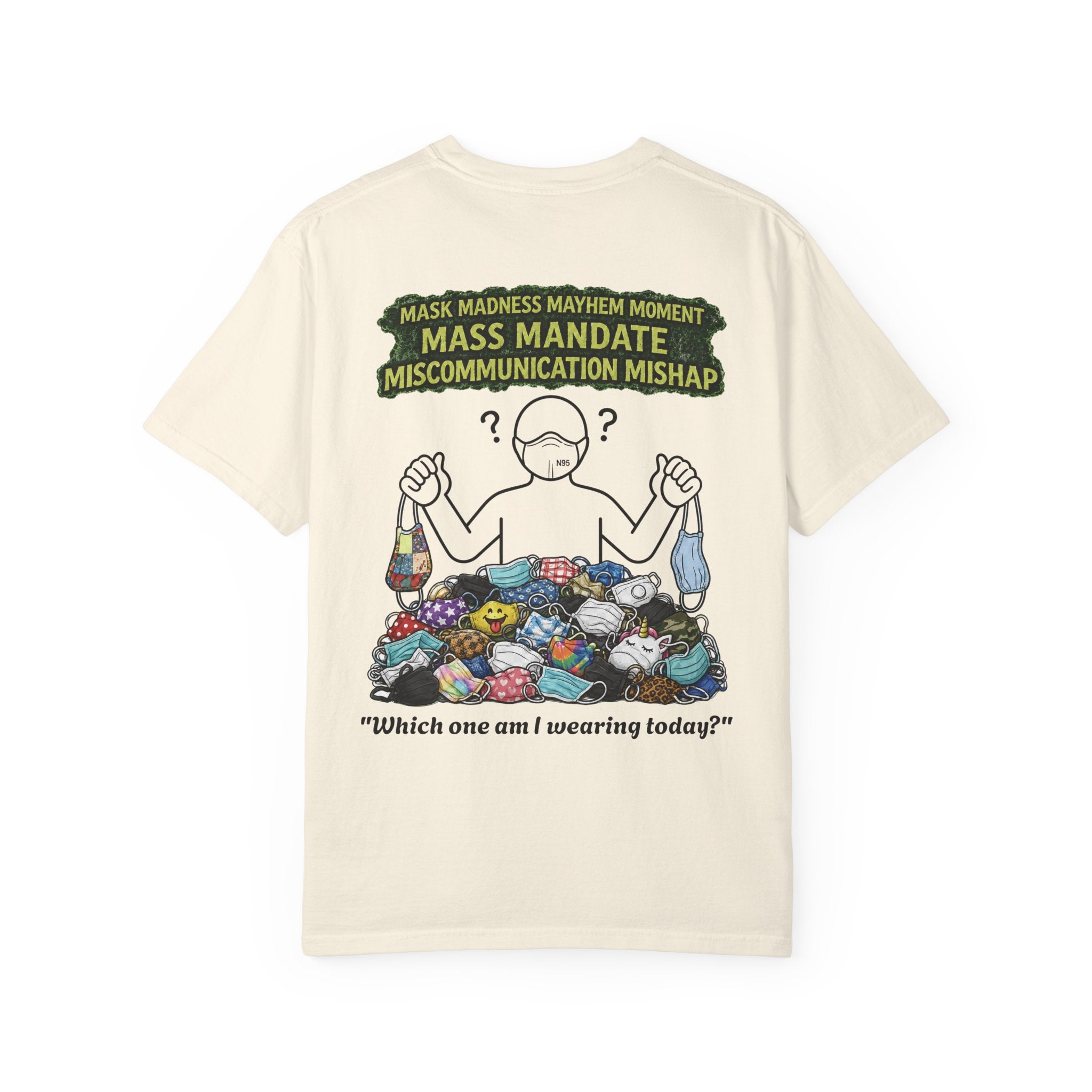 I Survived 2020 — S1:E4 "Mask Madness Mayhem Moment" | Pandemic Edition Unisex Garment-Dyed T-shirt