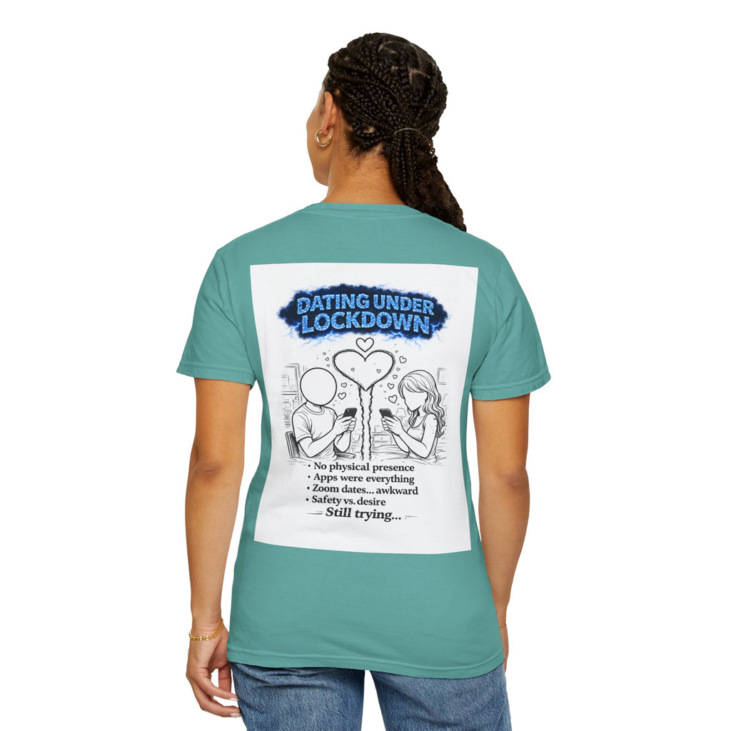 I Survived 2020 — Director's Cut S3:E2 "Dating Under Lockdown" | Lockdown Edition Documentary Unisex Garment-Dyed T-shirt