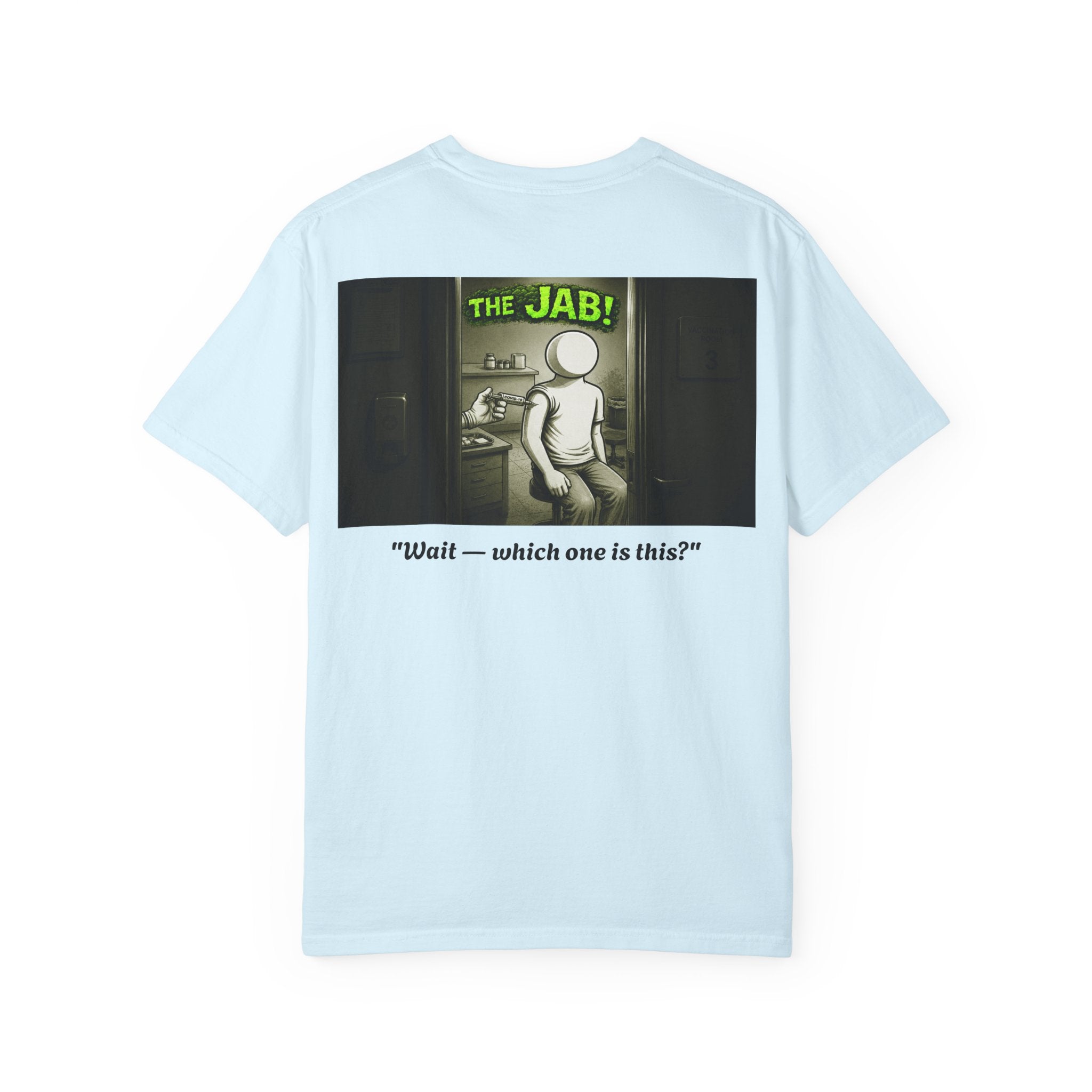 I Survived 2020 — PANDEMIC S1:E3: Director's Cut "The Jab!" Unisex Garment-Dyed T-shirt