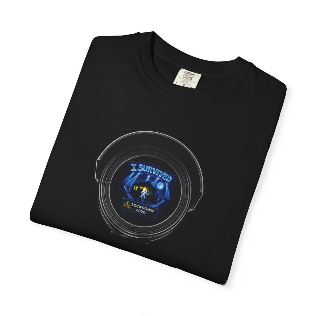 I Survived 2020 —  LOCKDOWN S3:E1: Director's Cut "Quarantine" Unisex Garment-Dyed T-shirt