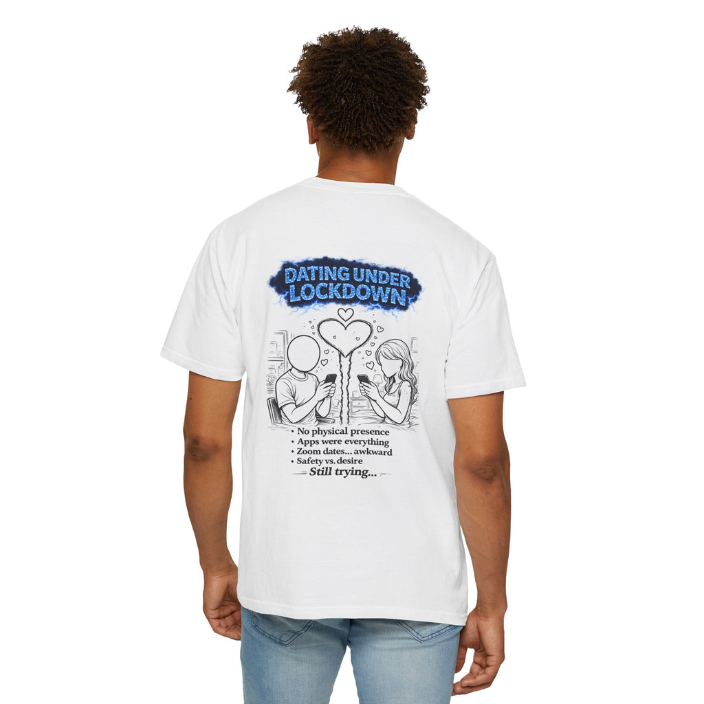 I Survived 2020 — Director's Cut S3:E2 "Dating Under Lockdown" | Lockdown Edition Documentary Unisex Garment-Dyed T-shirt