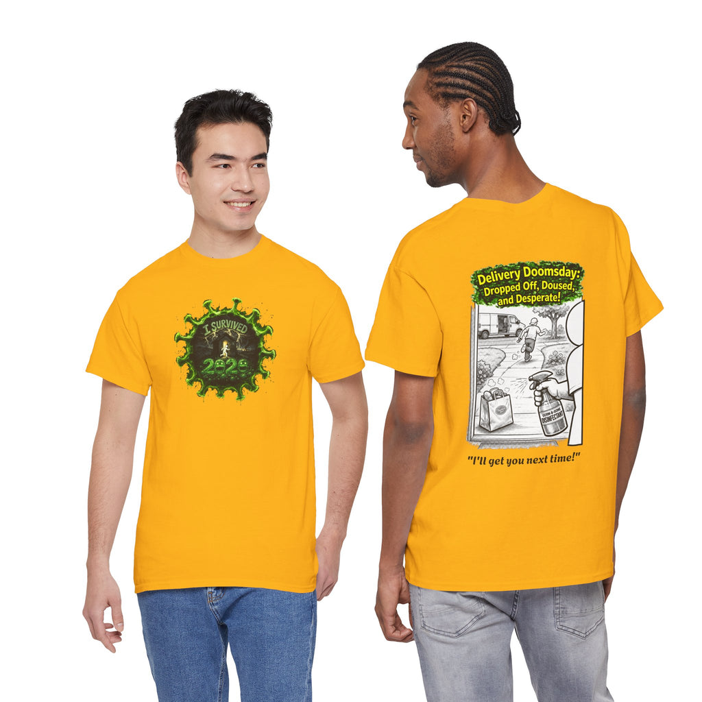 I Survived 2020 —  PANDEMIC S1:E5: Director's Cut "Delivery Doomsday" Unisex Heavy Cotton Tee