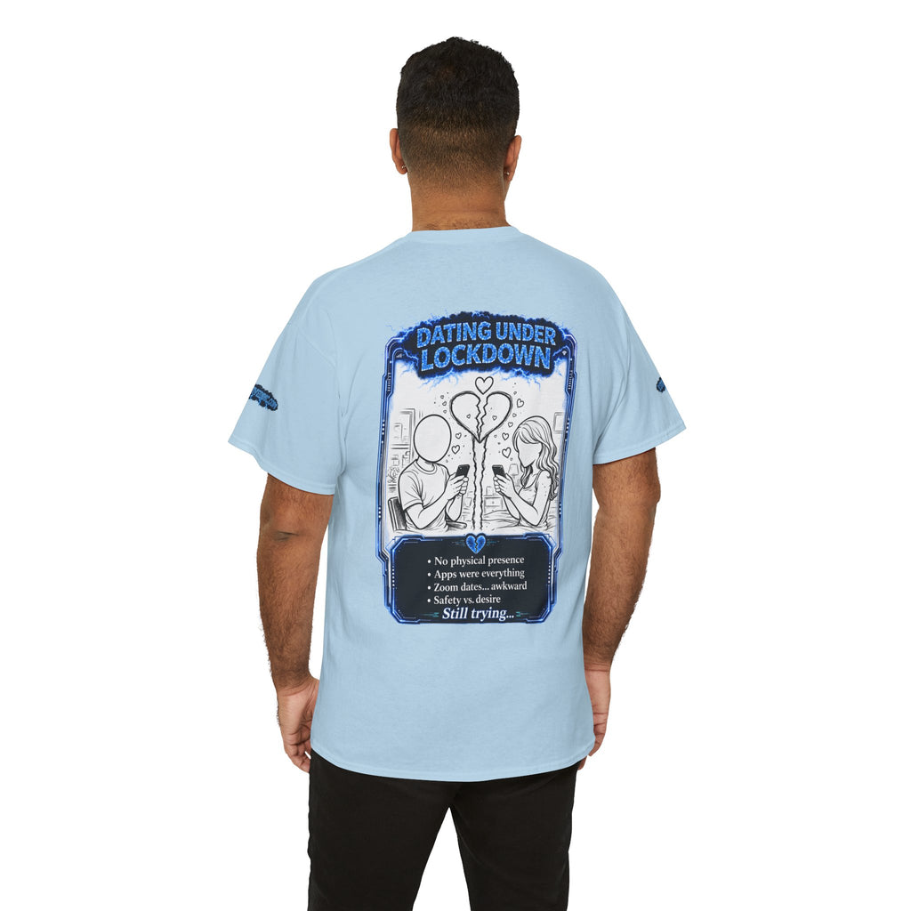 I Survived 2020 — LOCKDOWN S3:E2: Special Edition "Dating Under Lockdown" Unisex Heavy Cotton Tee