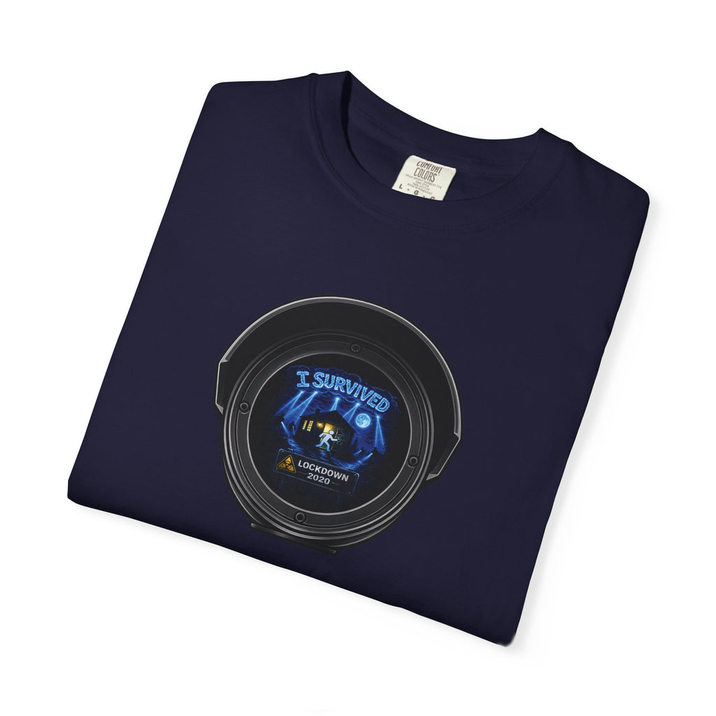 I Survived 2020 —  LOCKDOWN S3:E1: Director's Cut "Quarantine" Unisex Garment-Dyed T-shirt