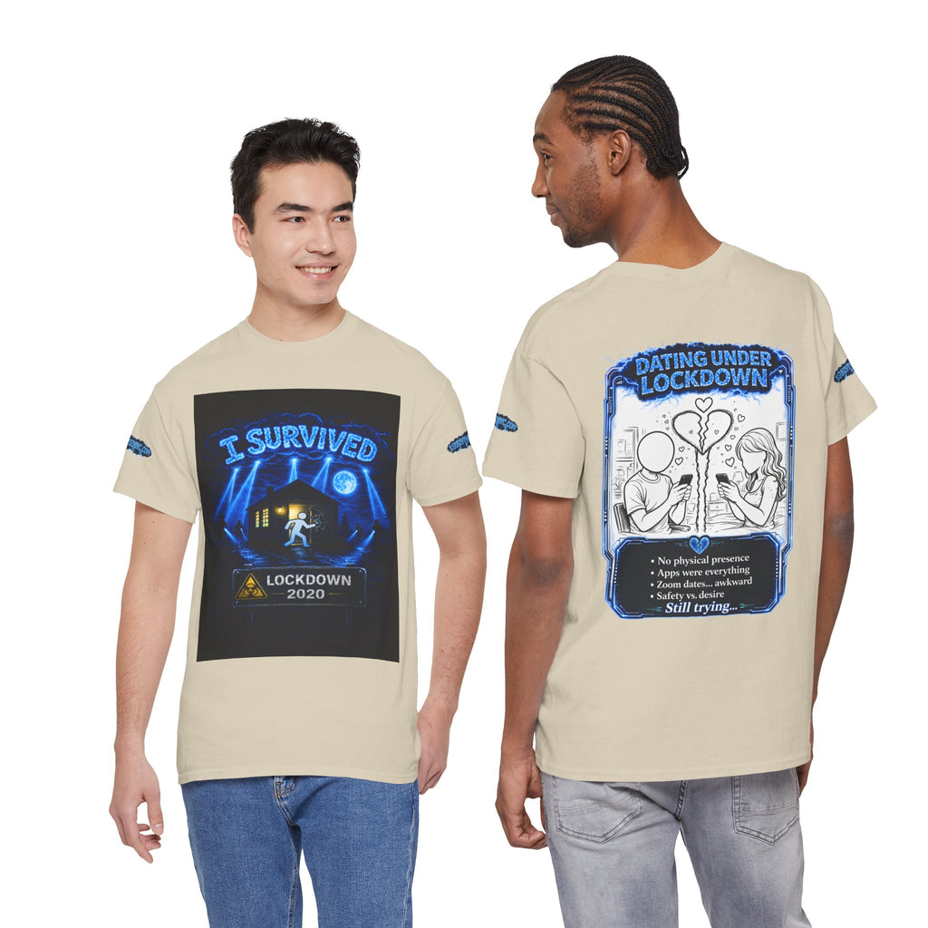 I Survived 2020 — LOCKDOWN S3:E2: Special Edition "Dating Under Lockdown" Unisex Heavy Cotton Tee