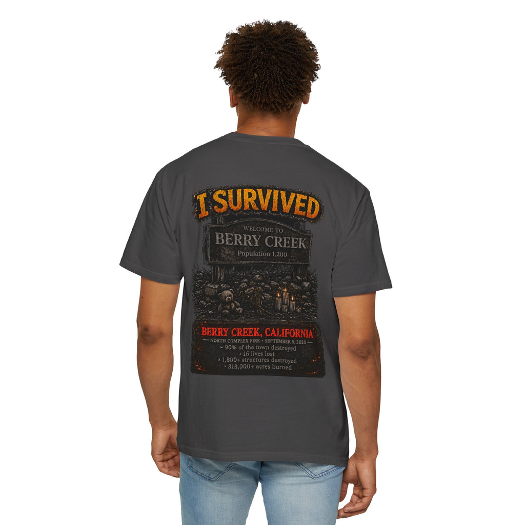 I Survived 2020 — WILDFIRES S2:E1: Director's Cut "Berry Creek" Memorial Unisex Garment-Dyed T-shirt