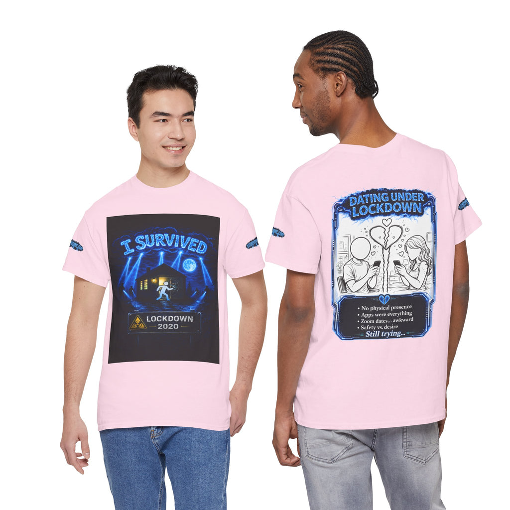 I Survived 2020 — LOCKDOWN S3:E2: Special Edition "Dating Under Lockdown" Unisex Heavy Cotton Tee