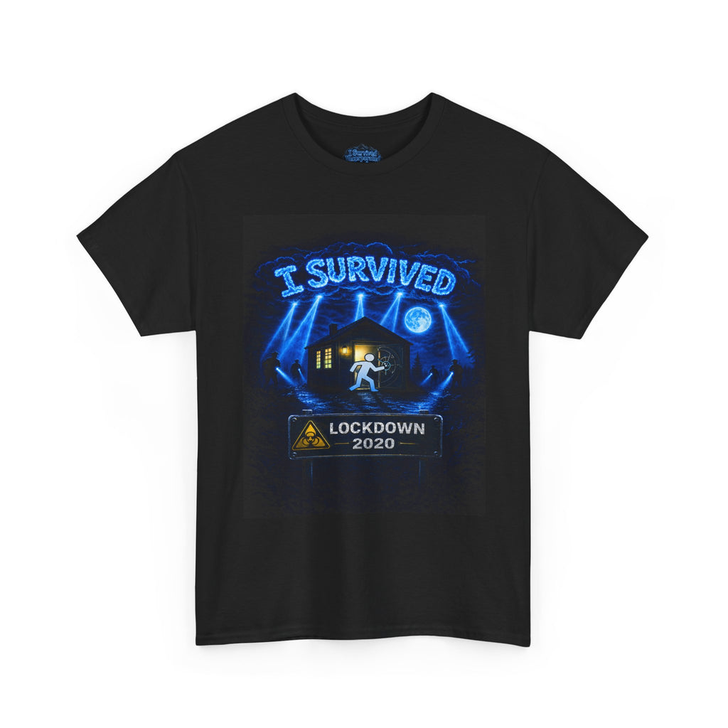 Copy of  I Survived 2020 — S3:E1 "Quarantine" | Lockdown Edition Documentary Unisex Heavy Cotton Tee