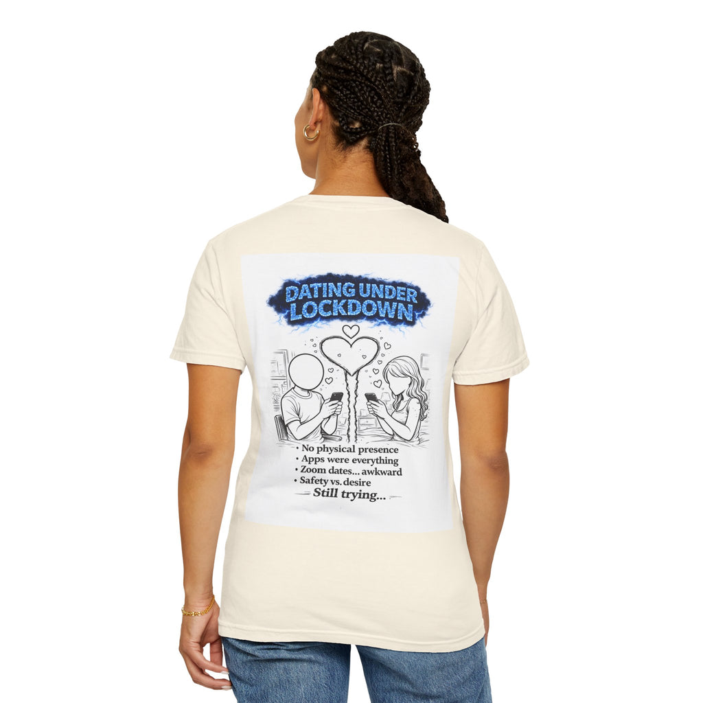 I Survived 2020 — Director's Cut S3:E2 "Dating Under Lockdown" | Lockdown Edition Documentary Unisex Garment-Dyed T-shirt