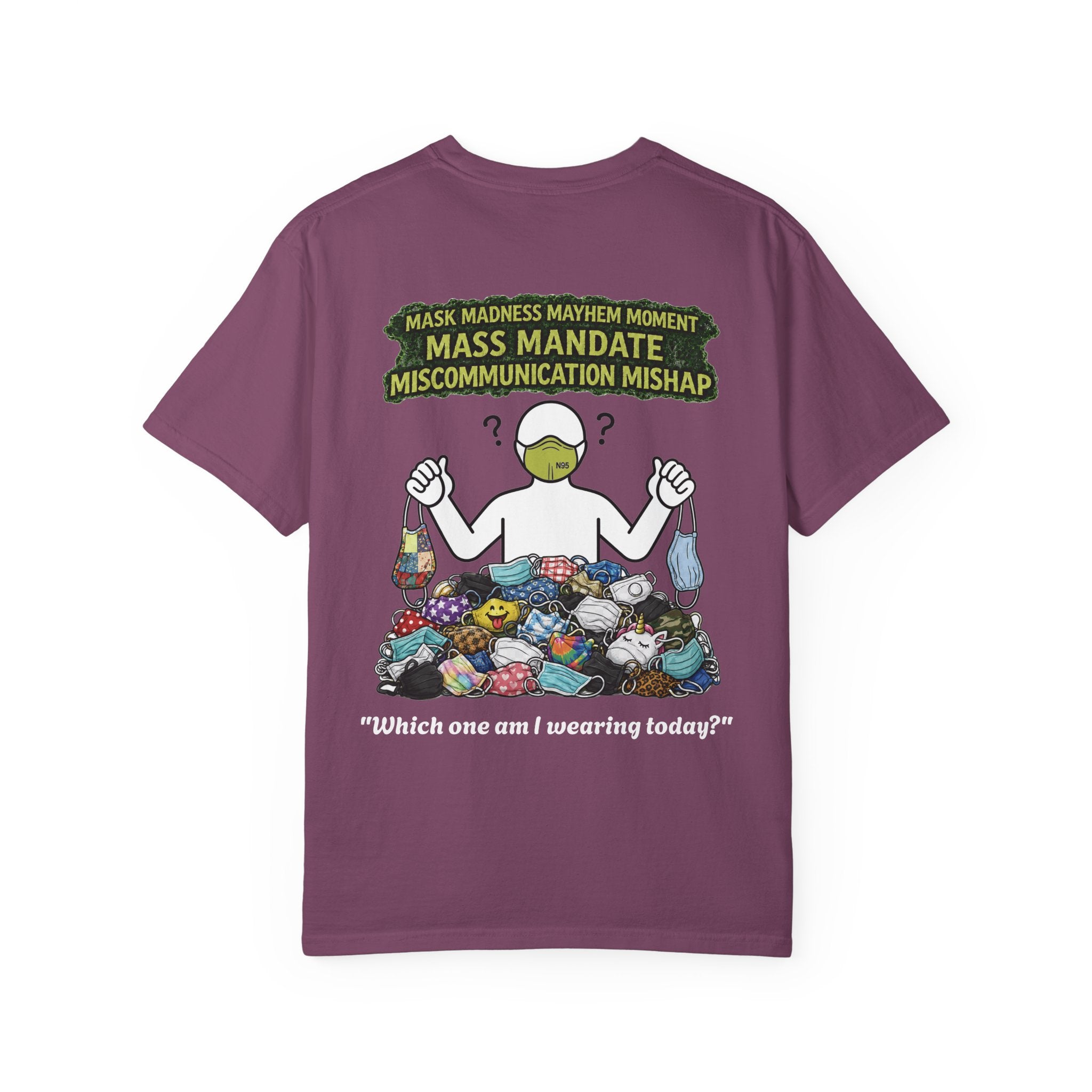 I Survived 2020 — PANDEMIC S1:E4: Director's Cut "Mask Madness" Unisex Garment-Dyed T-shirt
