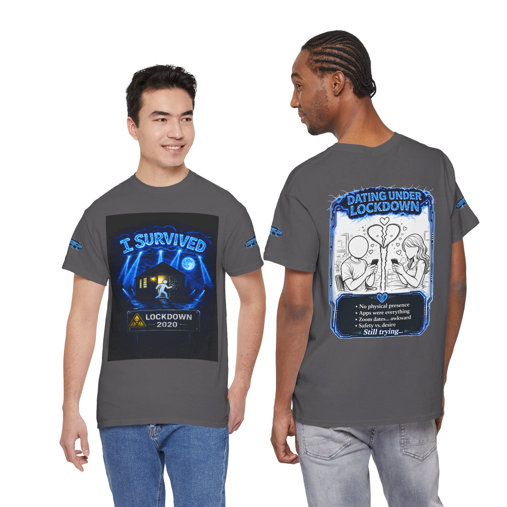 I Survived 2020 — LOCKDOWN S3:E2: Special Edition "Dating Under Lockdown" Unisex Heavy Cotton Tee