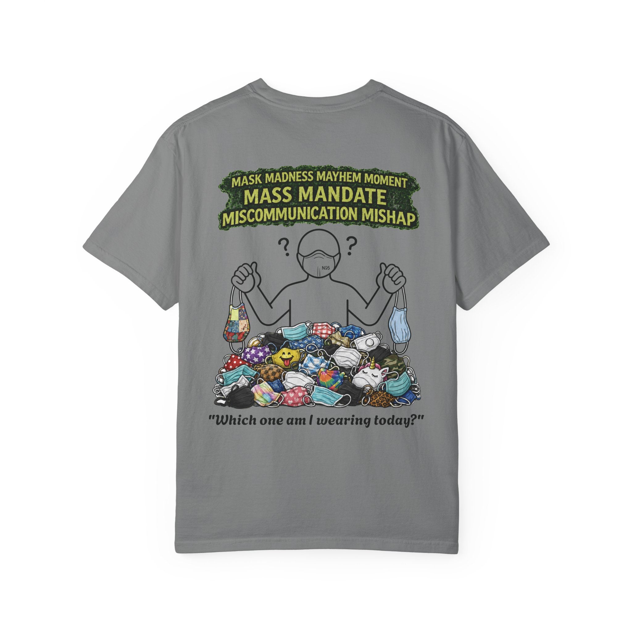 I Survived 2020 — S1:E4 "Mask Madness Mayhem Moment" | Pandemic Edition Unisex Garment-Dyed T-shirt