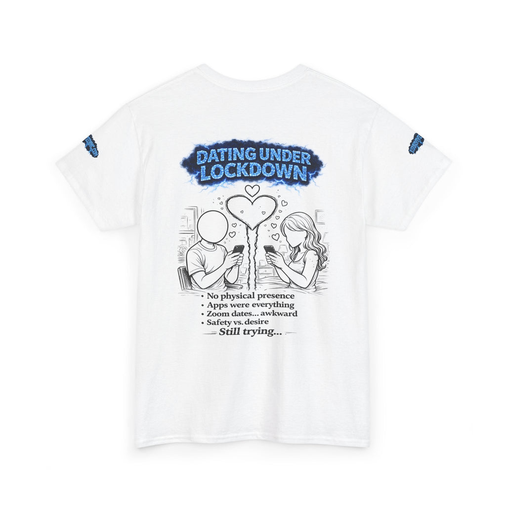 I Survived 2020 — S3:E2 "Dating Under Lockdown" | Lockdown Edition Documentary Unisex Heavy Cotton Tee (SPECIAL EDITION)