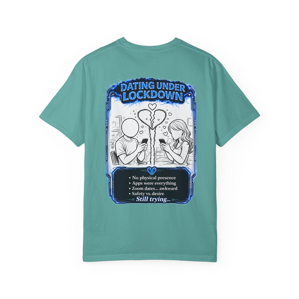 I Survived 2020 — LOCKDOWN S3:E2: "Dating Under Lockdown" Unisex Garment-Dyed T-shirt