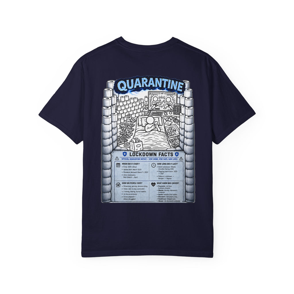 I Survived 2020 —  LOCKDOWN S3:E1: Director's Cut "Quarantine" Unisex Garment-Dyed T-shirt