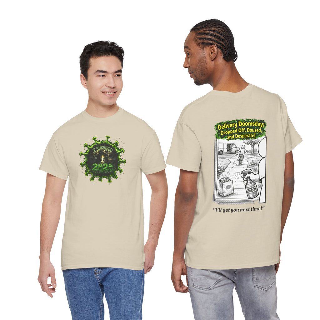 I Survived 2020 —  PANDEMIC S1:E5: Director's Cut "Delivery Doomsday" Unisex Heavy Cotton Tee