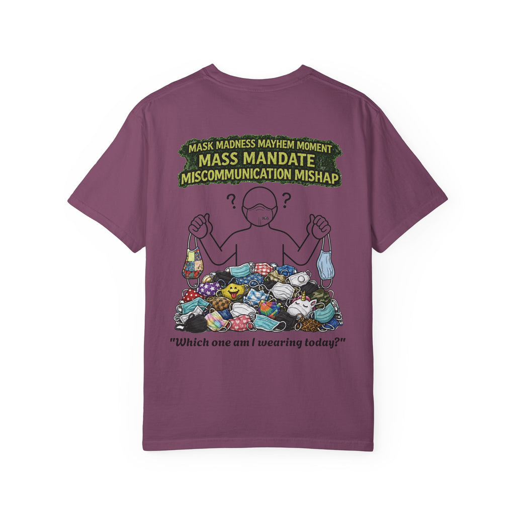 I Survived 2020 — S1:E4 "Mask Madness Mayhem Moment" | Pandemic Edition Unisex Garment-Dyed T-shirt