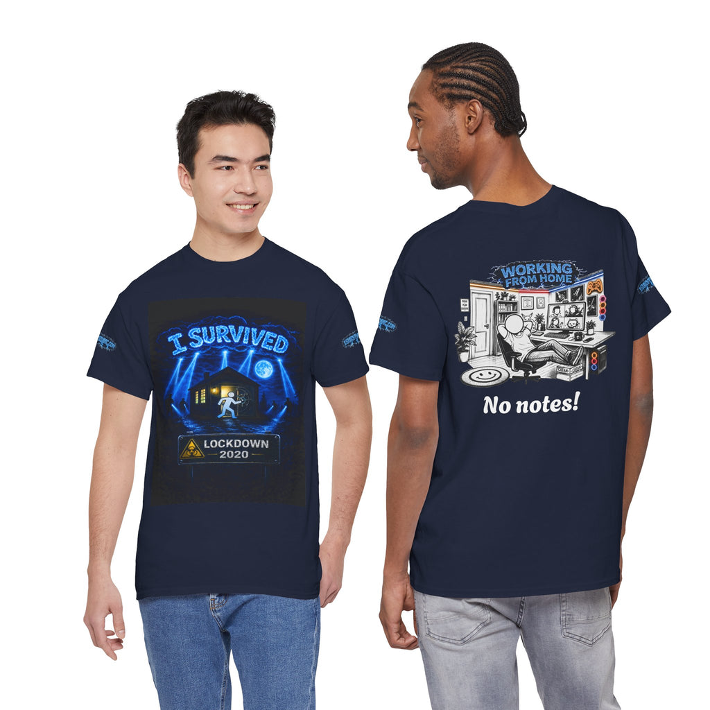 I Survived 2020 — LOCKDOWN S3:E4: Special Edition "Working From Home" Unisex Heavy Cotton Tee