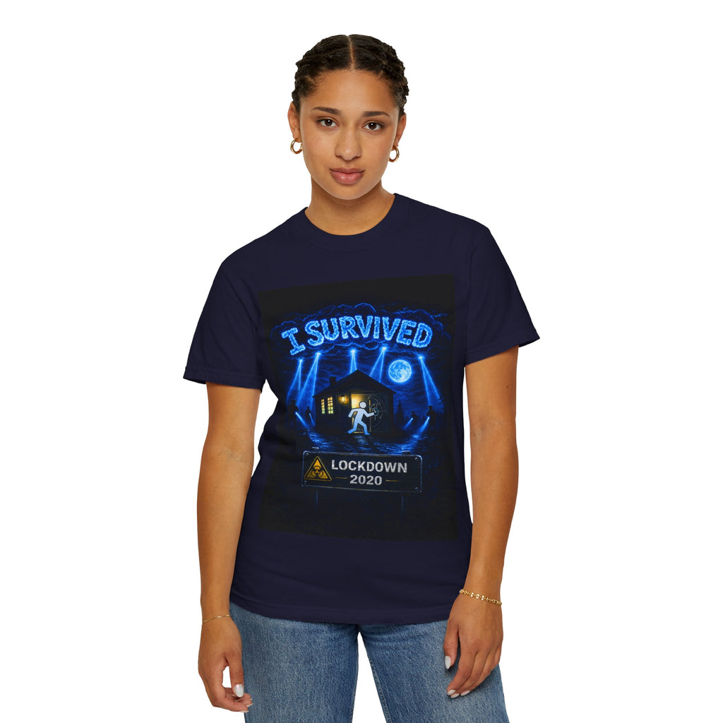 I Survived 2020 — LOCKDOWN S3:E1: "Quarantine" Unisex Garment-Dyed T-shirt