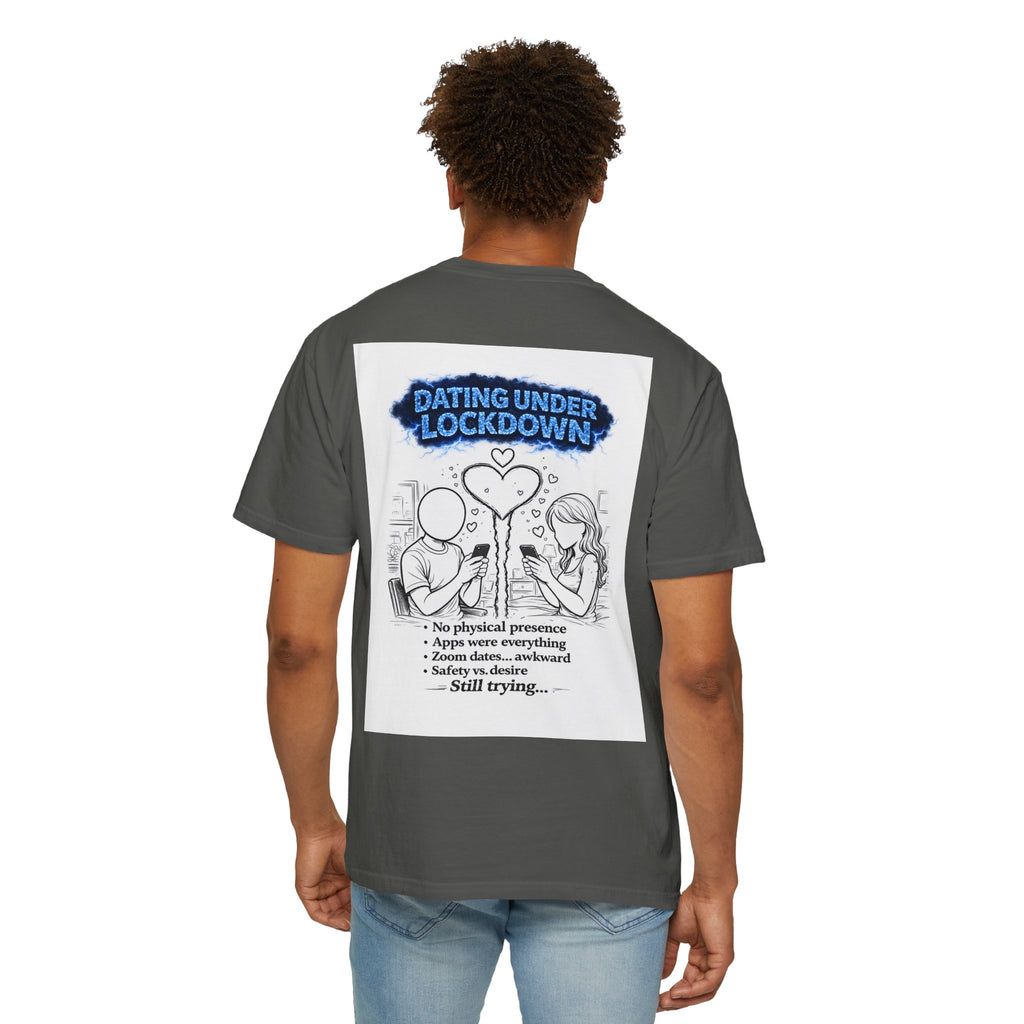 I Survived 2020 — Director's Cut S3:E2 "Dating Under Lockdown" | Lockdown Edition Documentary Unisex Garment-Dyed T-shirt