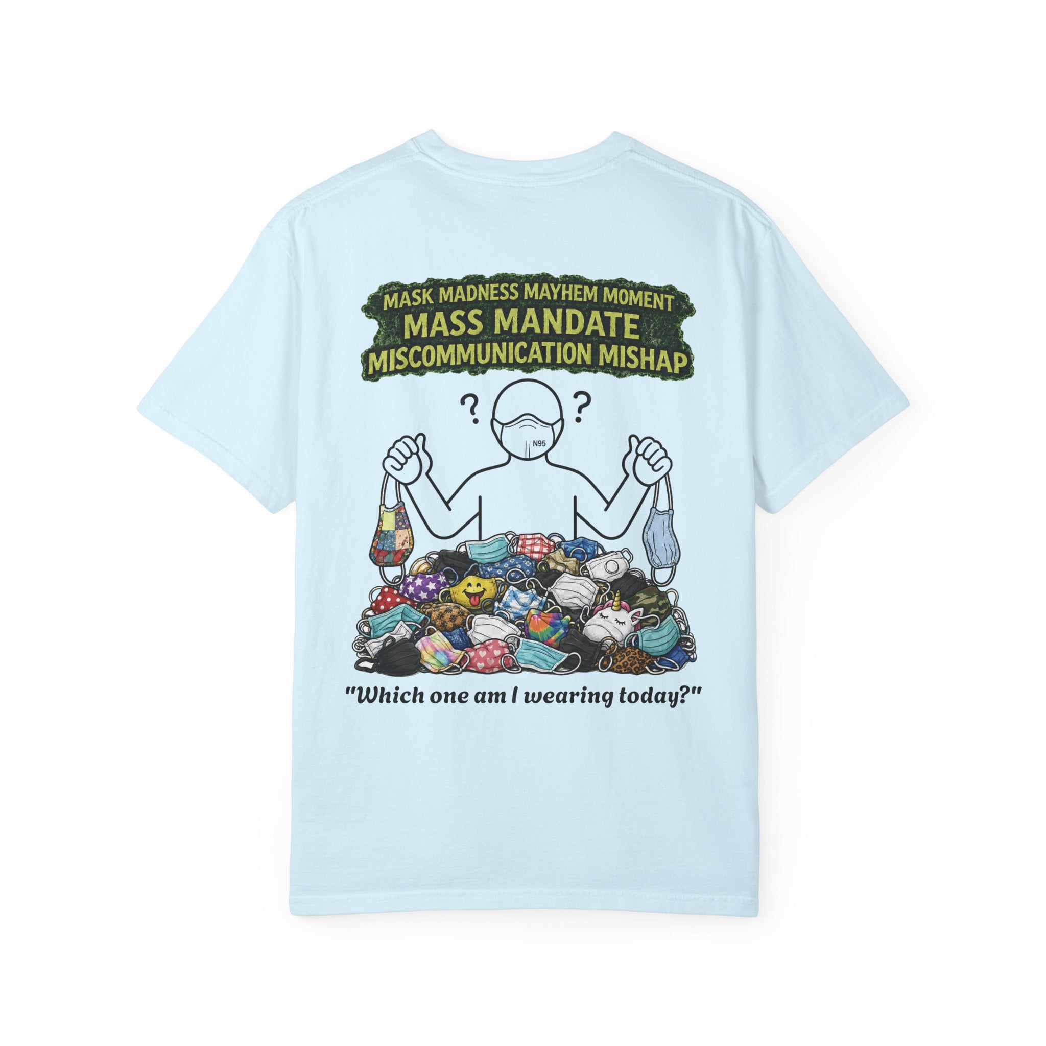 I Survived 2020 — S1:E4 "Mask Madness Mayhem Moment" | Pandemic Edition Unisex Garment-Dyed T-shirt
