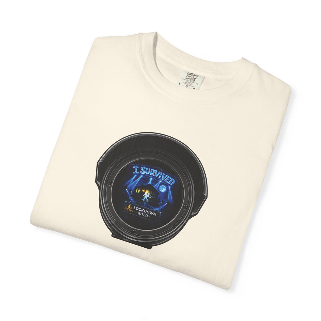 I Survived 2020 —  LOCKDOWN S3:E1: Director's Cut "Quarantine" Unisex Garment-Dyed T-shirt