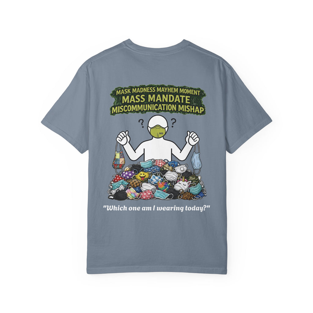 I Survived 2020 — PANDEMIC S1:E4: Director's Cut "Mask Madness" Unisex Garment-Dyed T-shirt