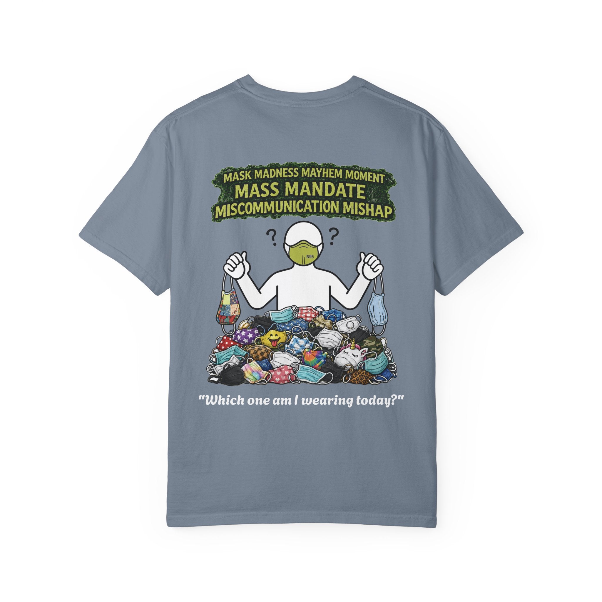I Survived 2020 — PANDEMIC S1:E4: Director's Cut "Mask Madness" Unisex Garment-Dyed T-shirt
