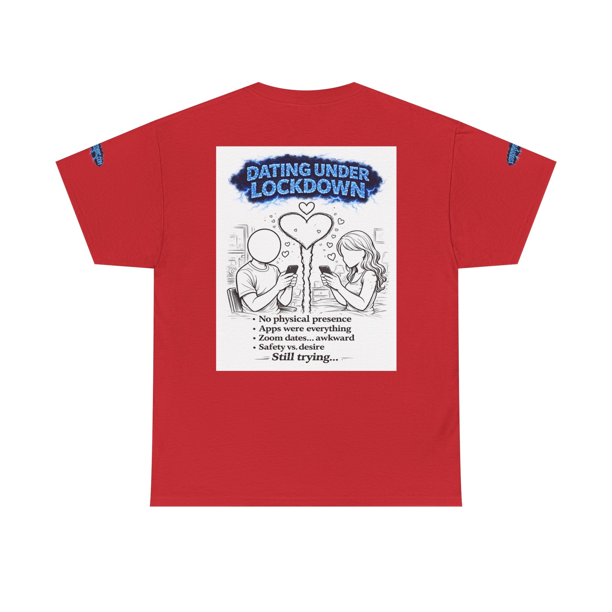 I Survived 2020 — S3:E2 "Dating Under Lockdown" | Lockdown Edition Documentary Unisex Heavy Cotton Tee (SPECIAL EDITION)