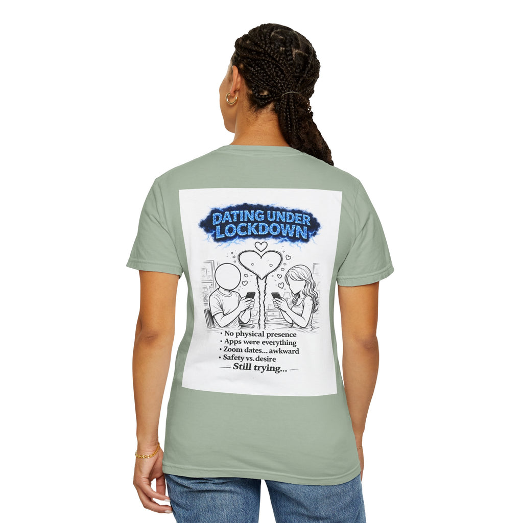 I Survived 2020 — Director's Cut S3:E2 "Dating Under Lockdown" | Lockdown Edition Documentary Unisex Garment-Dyed T-shirt