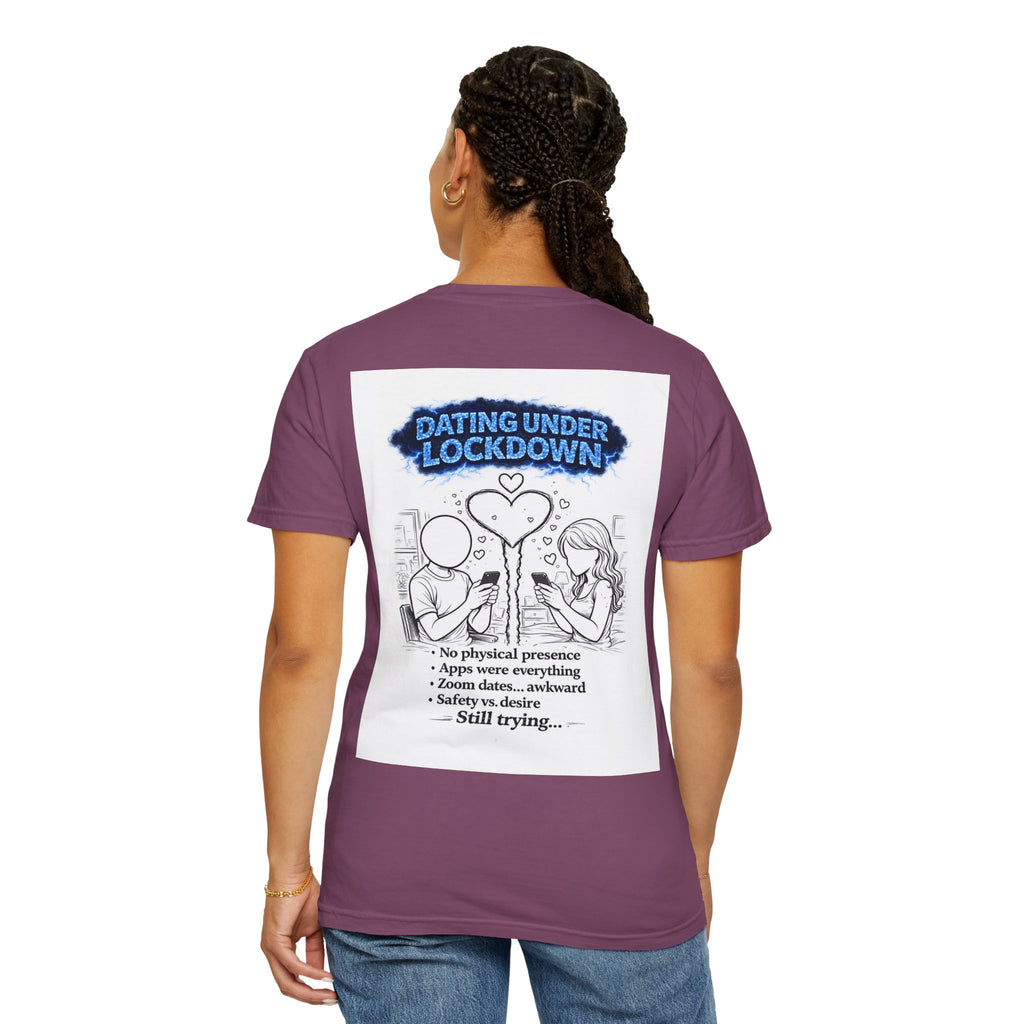 I Survived 2020 — Director's Cut S3:E2 "Dating Under Lockdown" | Lockdown Edition Documentary Unisex Garment-Dyed T-shirt
