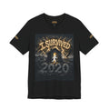 I Survived 2020 — Original Design Teaser Tee | Season 1 Premiere Drop Unisex Jersey Short Sleeve Tee