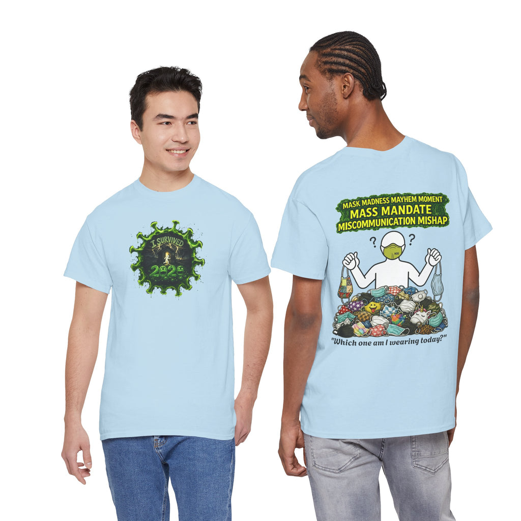 I Survived 2020 — PANDEMIC S1:E4: Director's Cut "Mask Madness" Unisex Heavy Cotton Tee