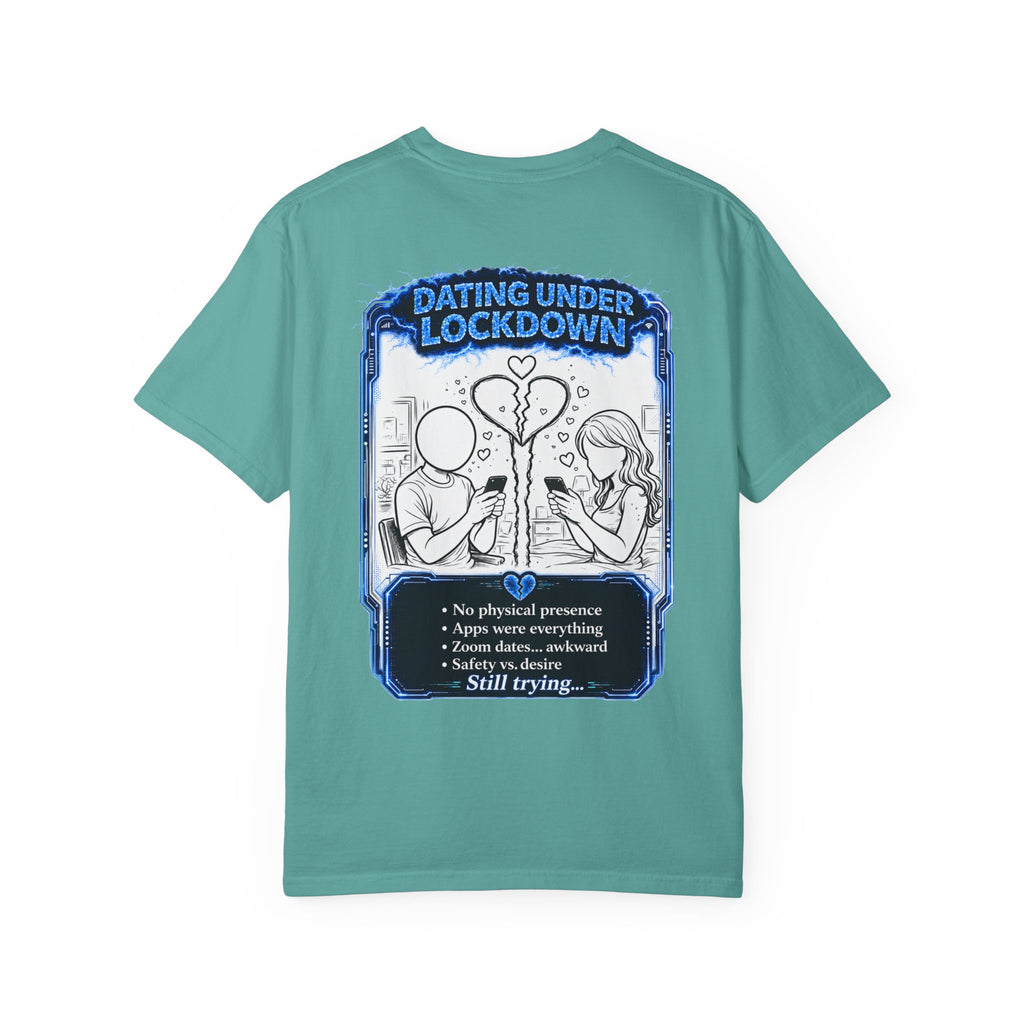 I Survived 2020 —  LOCKDOWN S3:E2: Director's Cut "Dating Under Lockdown" Unisex Garment-Dyed T-shirt